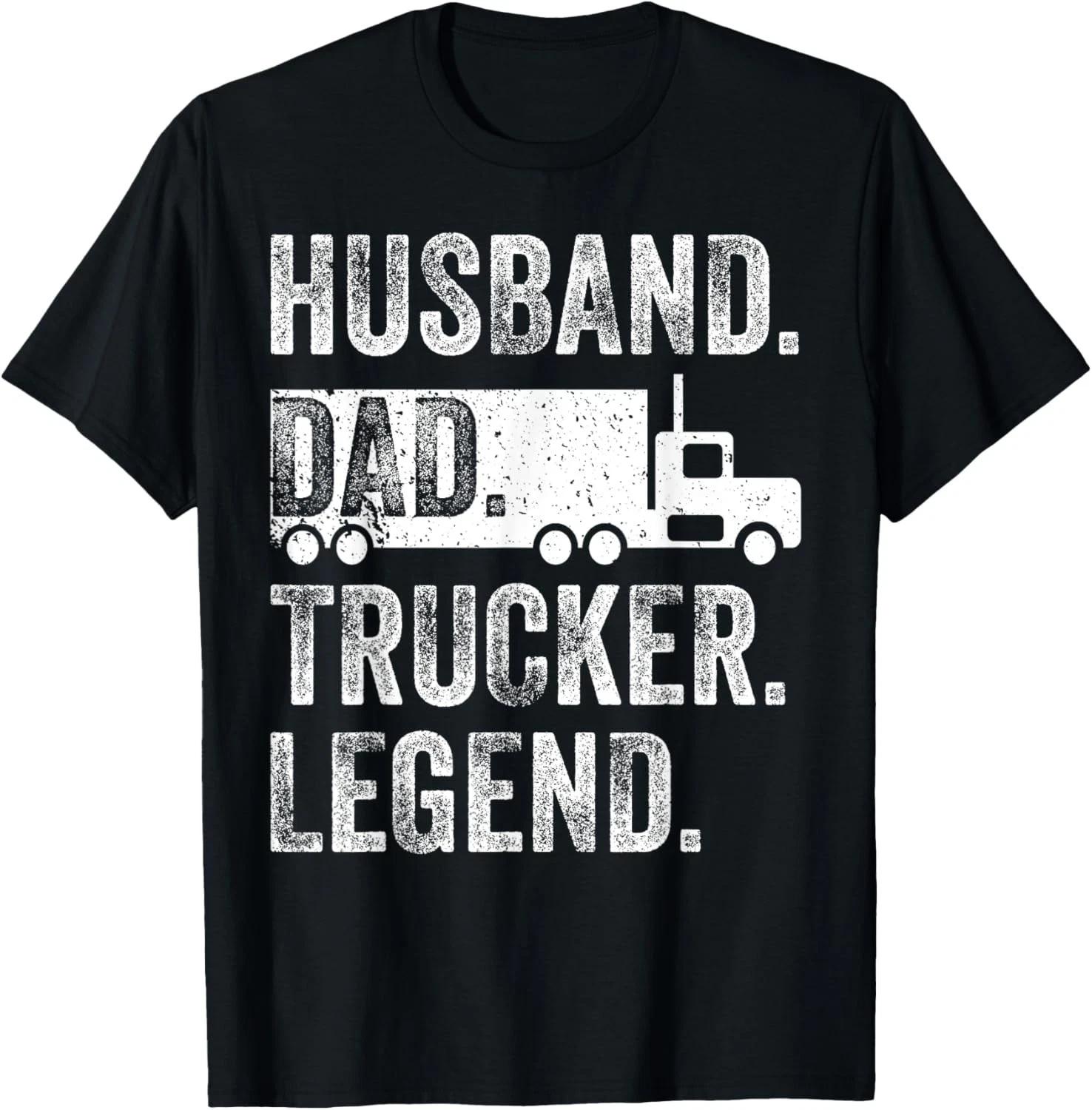 

Funny Truck Driver Trucking Men Husband Dad Trucker Legend Gift Unisex T-Shirt 3XL