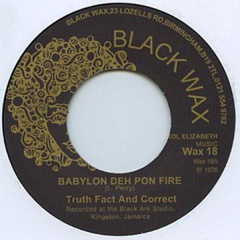 7inch Record TRUTH FACT, CORRECT - Babylon Deh Pon Fire / Jungle Fever WAX18 Black Wax 1976 UK Reggae, Ska & Dub Used