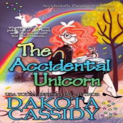 The Accidental Unicorn by Dakota Cassidy Paperback Book 9781695697454
