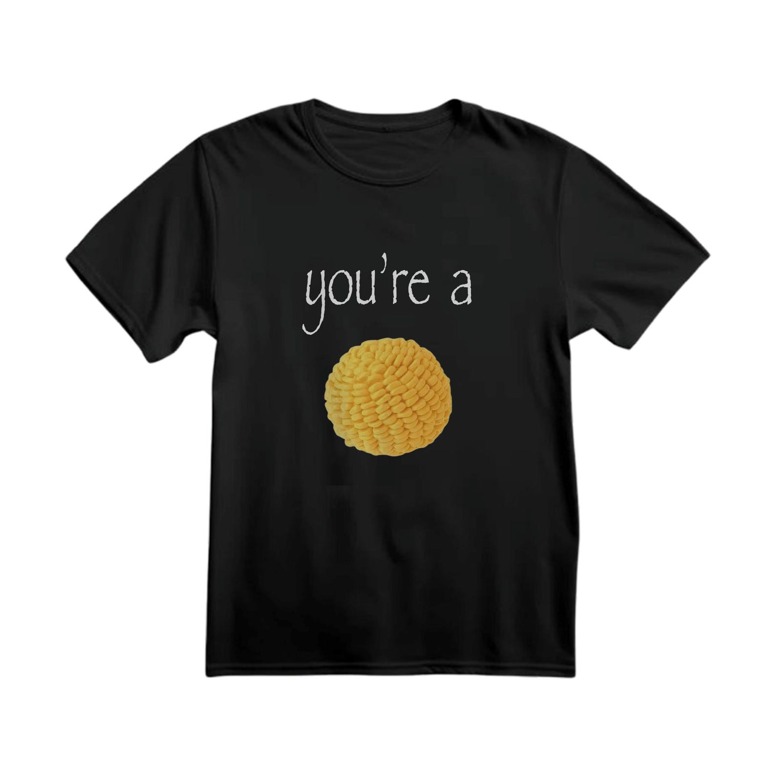 You re a Cornball Meme T-Shirt M