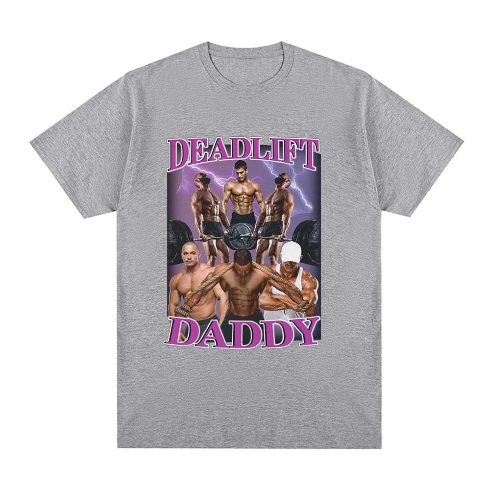 Funny Deadlift Daddy Gym Meme Graphic T-shirt Men's and Women's Fashion Hip Hop Retro Short Sleeve T-shirt T-shirt Plus Size