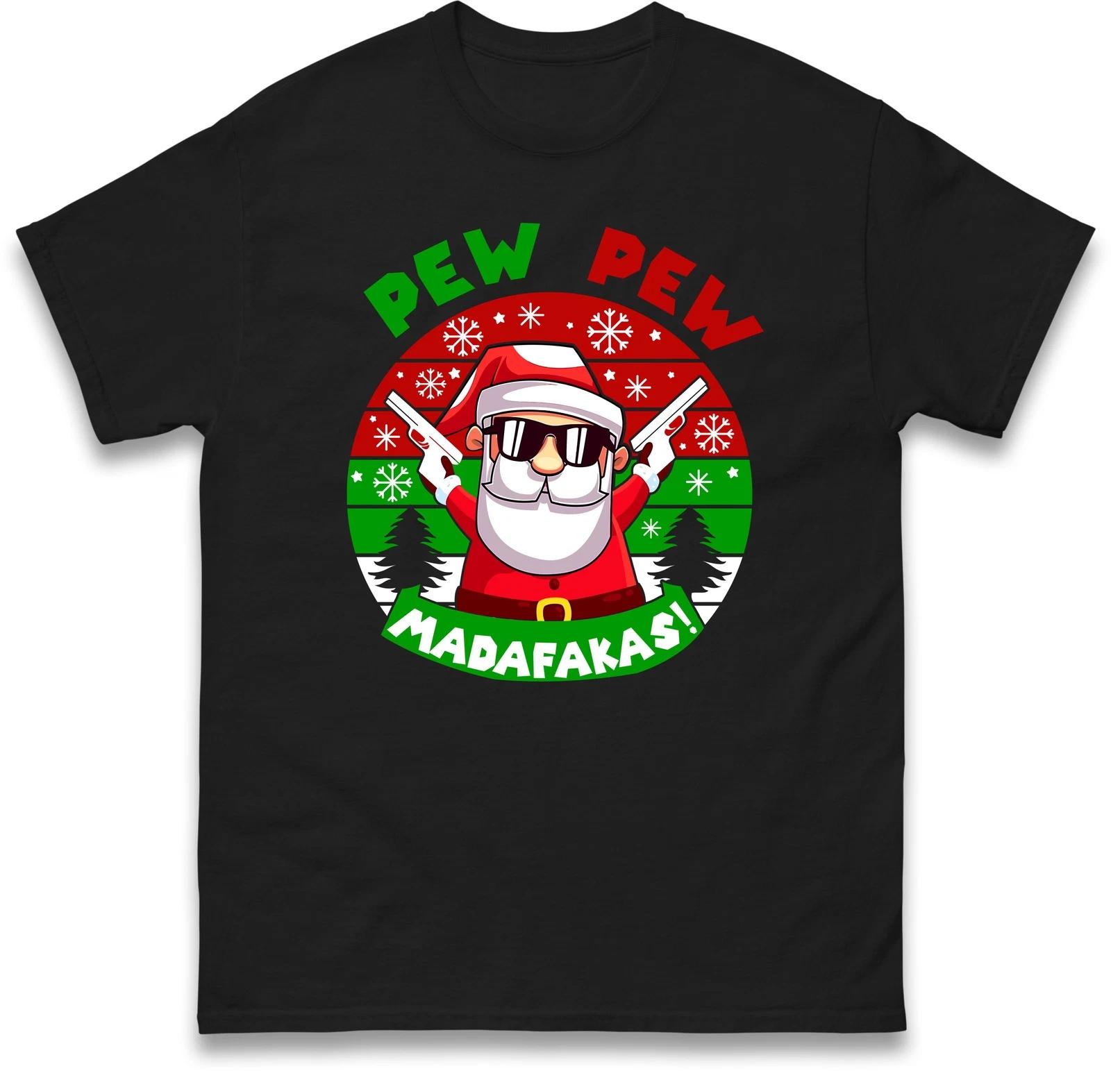 Pew Pew Madafakas Christmas T Shirt,Merry Christmas,December Holiday Humour Gift 4XL