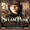 The Mammoth Book of Steampunk by Sean Wallace Paperback Book 9781849017367