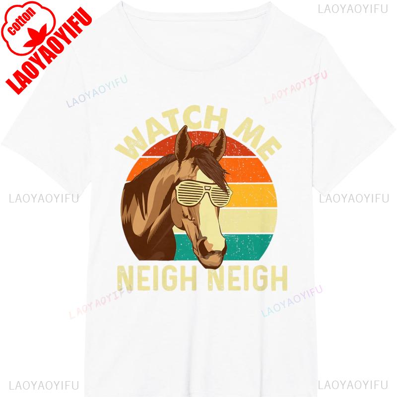 Watch Me Neigh Neigh  Retro Vintage Horse Lover HorseUnisex TShirt Short Sleeve Cotton Top All Seasons Casual Fashion Comfortable
