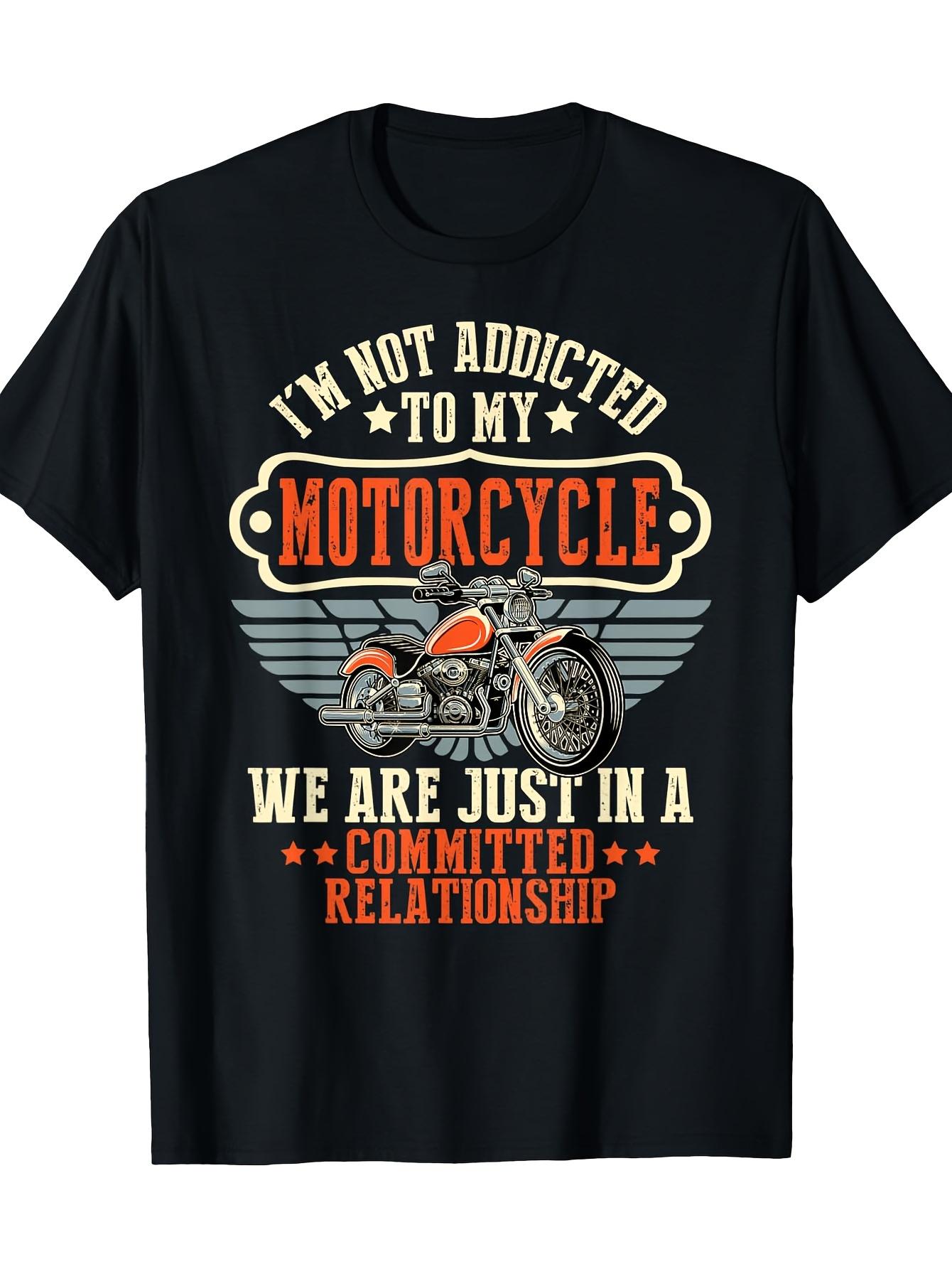

Im Not Addicted To My Motorcycle Biker Motorist Funny pattern design100 cotton Oneck short sleeve printed mens Tshirt 4XL