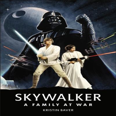 Star Wars Skywalker  A Family At War by Kristin Baver Hardback Book 9780241467763