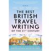The Best British Travel Writing of the 21st Century