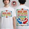 Nick Cave And The Bad Seeds Brighton Preston Park 2026 Exclusive Merch Tee On 31 July 2026 White Two Sided T-Shirt