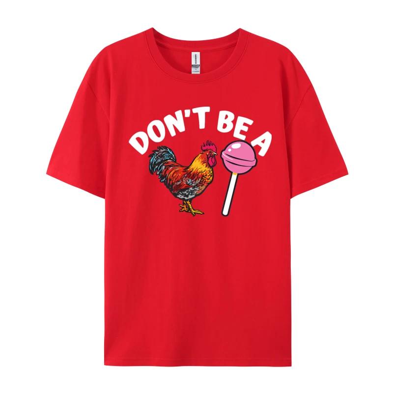 Summer men's Don't be a chicken stick 100% pure cotton short-sleeved T-shirt Round neck high-quality streetwear top