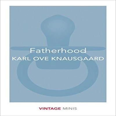 Fatherhood by Karl Ove Knausgaard Paperback Book 9781784872663