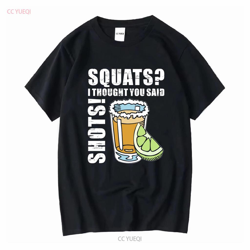 Squats I Thought You Said Shots Funny Drinking Lovers T Shirt vintage Washed Casual homme Stretched Slightly Breathable