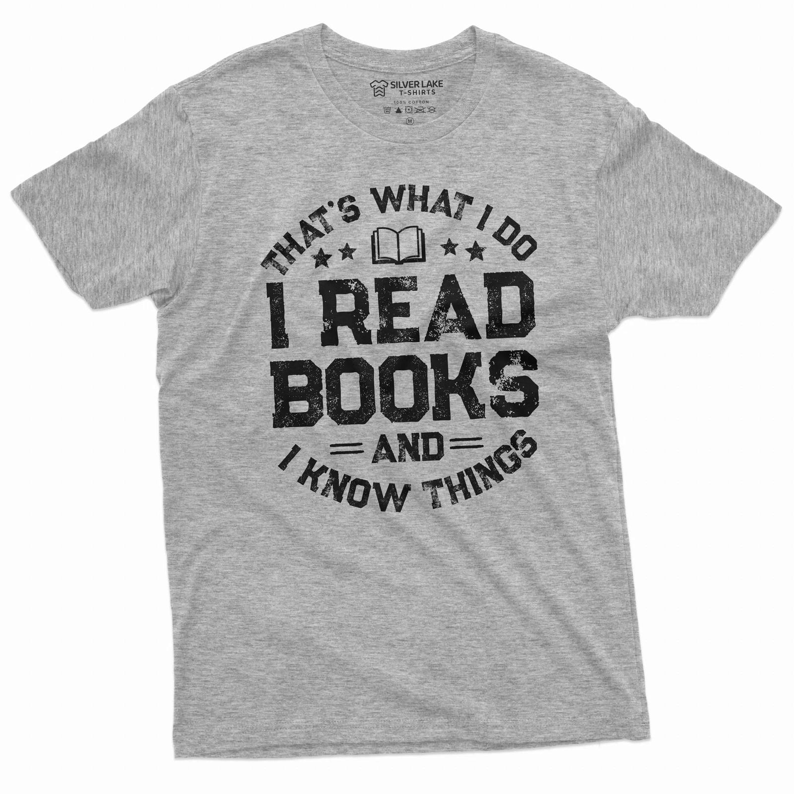 Book reading Tee shirt I read books and know things tee Christmas gift tee XL