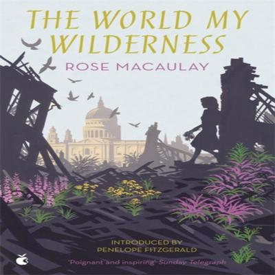 The World My Wilderness by Rose Macaulay Paperback Book 9780349010007