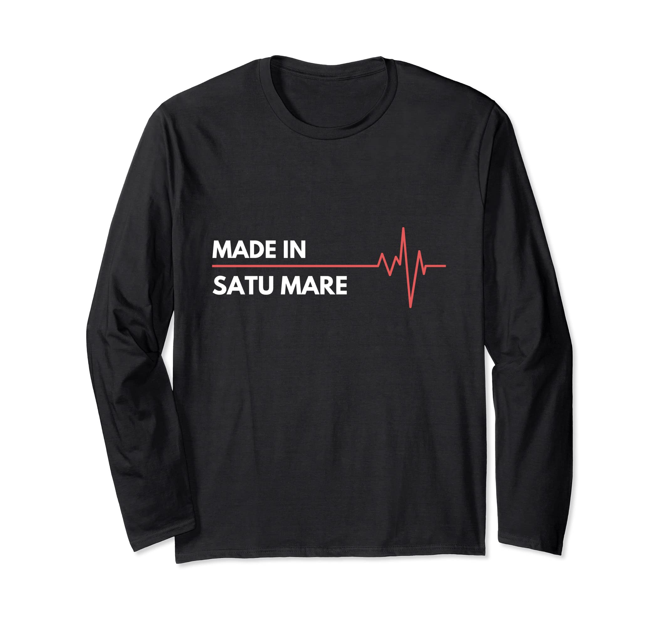 

Made in Satu Mare Romanian Hometown Long Sleeve T-Shirt