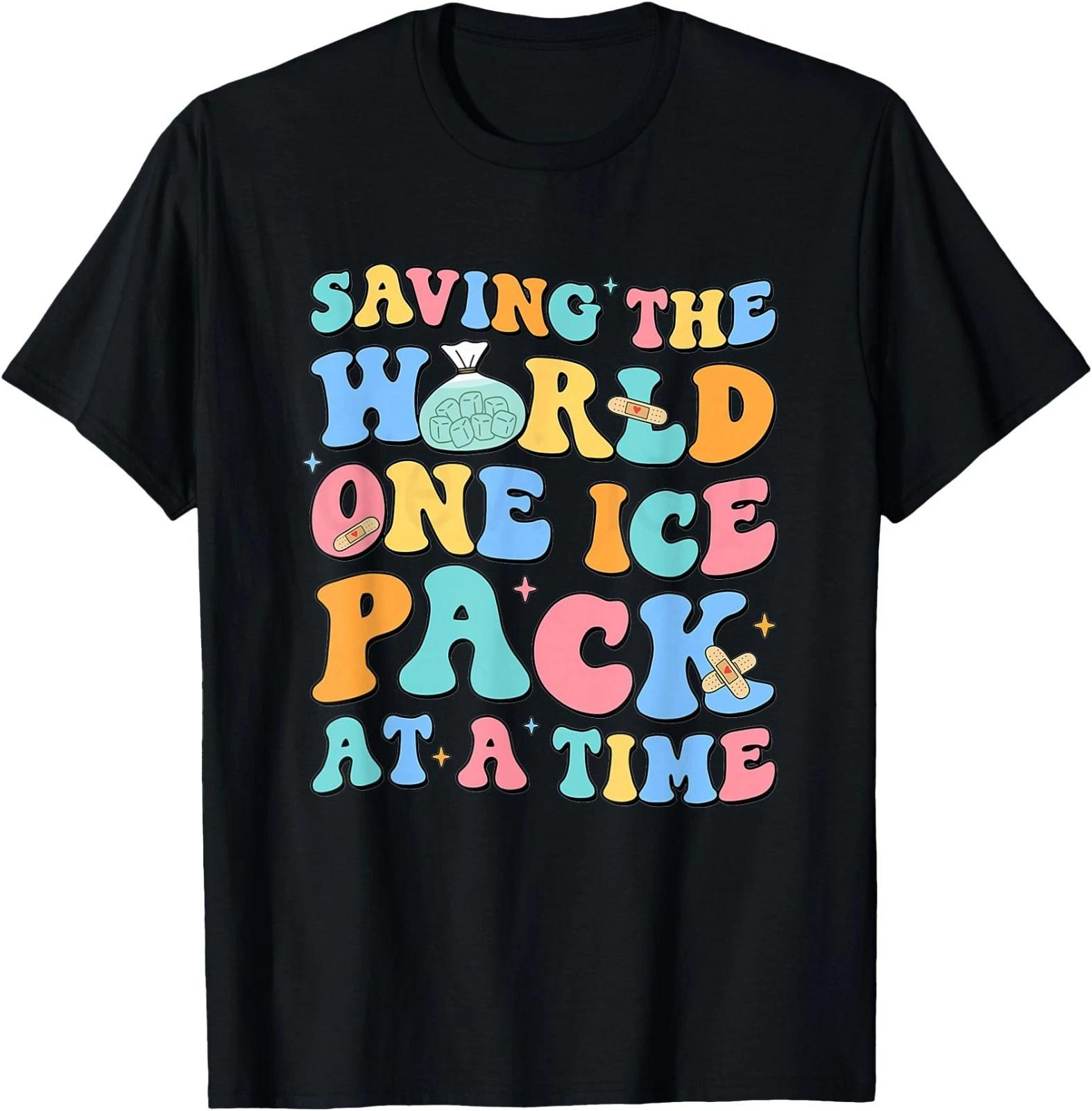 Saving The World One Ice Pack at Time School Nurse Week T-Shirt M