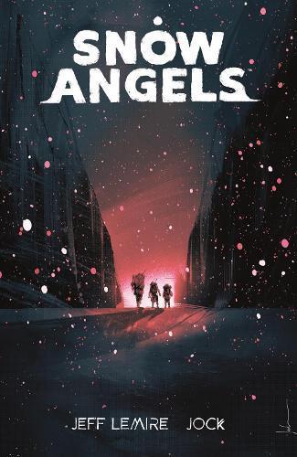Snow Angels Volume 1 by Jeff Lemire Paperback Book 9781506726489