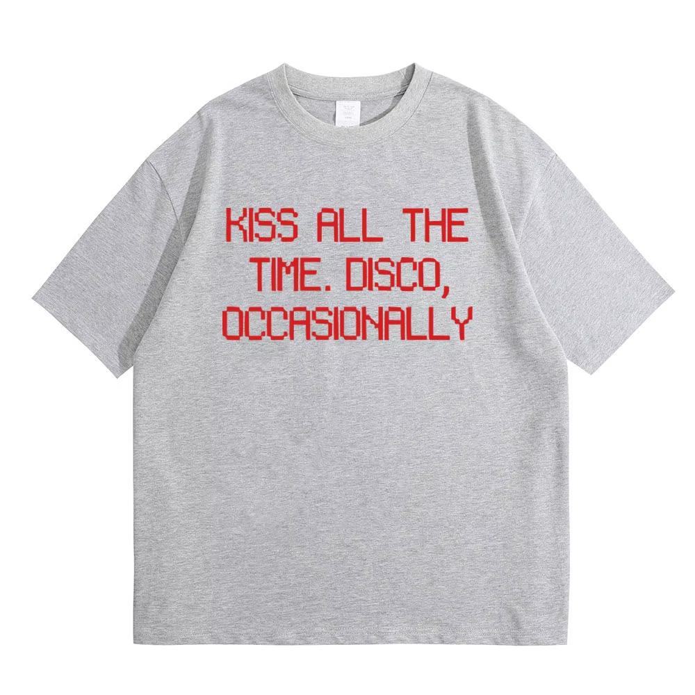 Kiss All The Time Disco Occasionally Same Style Printed T-shirt Men Women Oversized T Shirts Male Cotton T-shirts