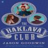The Baklava Club by Jason Goodwin Paperback Book 9780571239955
