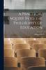 The A Practical Enquiry Into the Philosophy of Education Book
