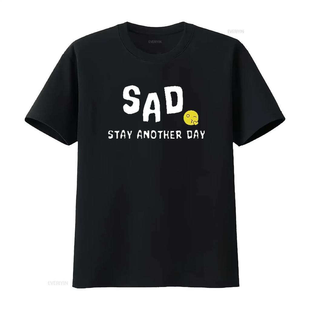SAD Stay Another Day Mental Health Awareness T Shirt Vintage Washed Fashion Stylish Versatile Slightly Unisex Comfortable