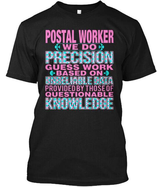 

Postal Worker We Do Precision T shirt Made in the USA Size S to 5XL XL
