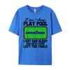 Snookeri Don T Always Play Pool Sometimes I Eat And Sleep Billard Graphic T Shirts Unisex Male Vintage Chinese Style