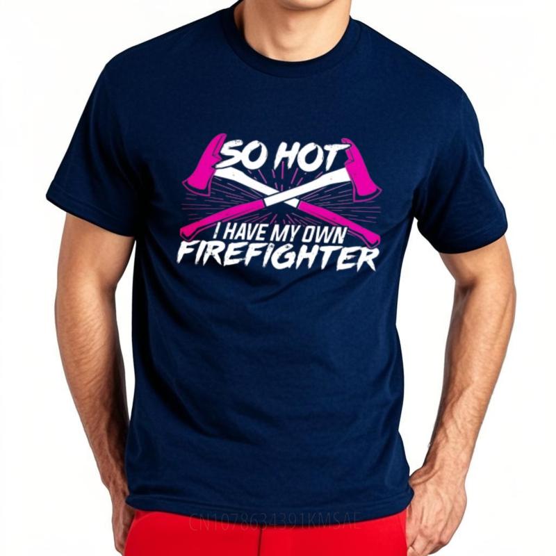 Relaxed Fit Unisex Round Neck Tshirt Streetwear So Hot I Have My Own Firefighter Comfort For Unisex Teeshirt Classic Tshirt