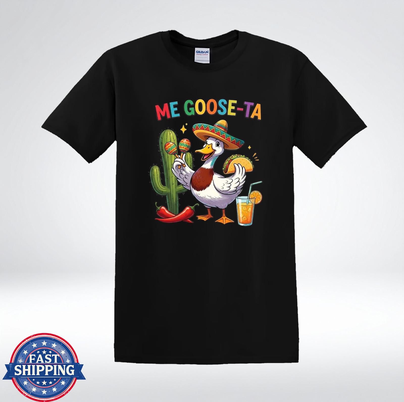 Me Goose Ta Funny Goose Taco Cinco De Mayo Fiesta T-Shirt S