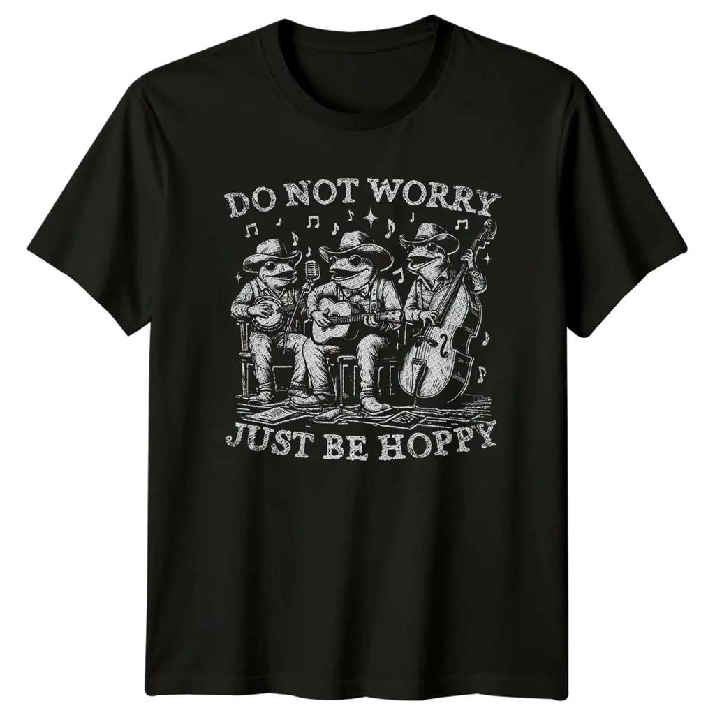 Do Not Worry Just Be Hoppy T Shirt Bluegrass Frosch Tiere Weihnachtsgeschenk Vintage Comfortable Fashion Breathable