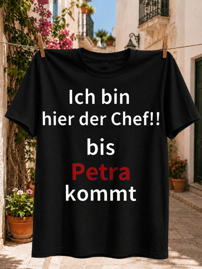 I Am The Boss Until Petra Arrives Graphic Gerunisex Workplace Joke In Lettering With Petra Highlighted Unisex All Tshirt