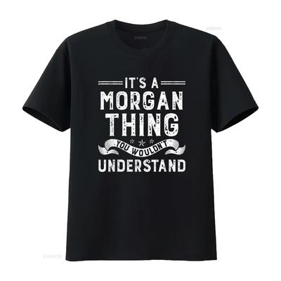 Mens It S a Morgan Thing You Wouldn T Understand Funny Name Shirt Black L Vintage Washed Top For Everyday Wear Streetwear