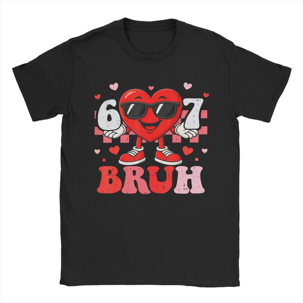 Six Seven 67 Bruh 6 7 Meme Funny Valentine Heart Cotton T-Shirt Men Summer Y2K T Shirts O Neck Tee Shirt Plus Size Casual Tops