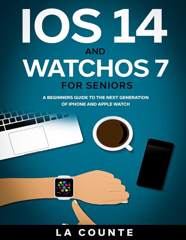 The Ios 14 And Watchos 7 For Seniors A Beginners Guide To The Next Generation Of Ip by Scott La Counte - Paperback Book