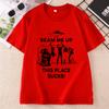 Beam Me Up This Place Sucks T Shirt Funny Alien Graphic Tee Unisex Unisex Space Humor Tshirt Cotton Short Sleeve Printed Tshirts