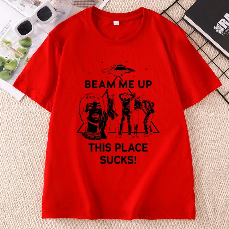 Beam Me Up This Place Sucks T Shirt Funny Alien Graphic Tee Unisex Unisex Space Humor Tshirt Cotton Short Sleeve Printed Tshirts