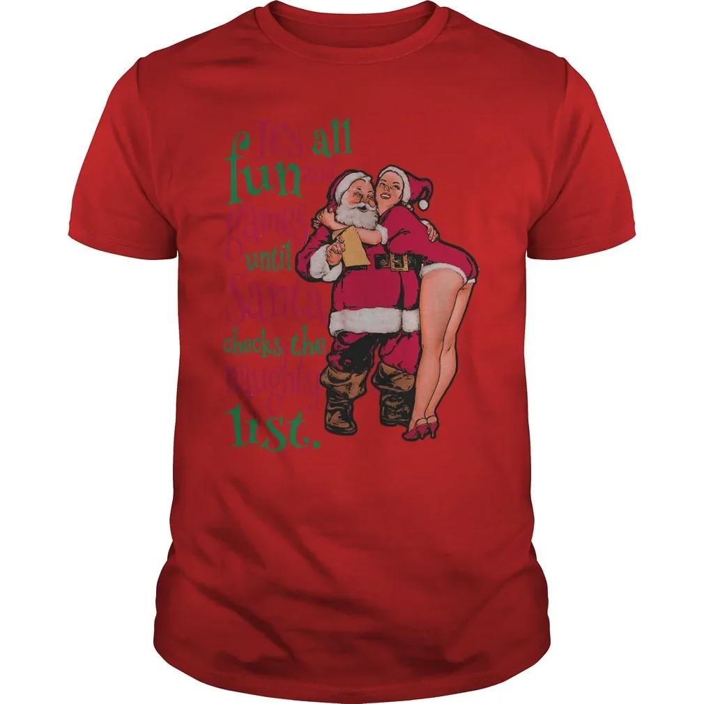 Its All Fun and Games Until Santa Check The Naughty List TShirt 100 Cotton ONeck Short Sleeve Casual Mens Tshirt Size S3XL S