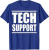 Tech Support Funny Fun Ideal For Birthdays Gifts Unisex T-Shirt