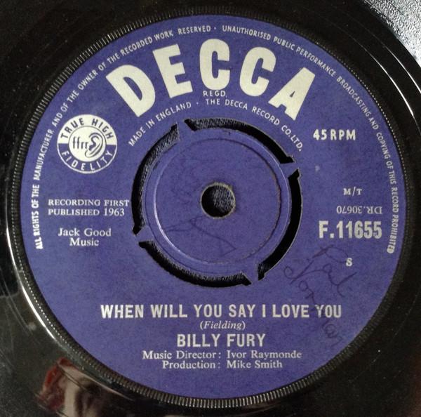 

7inch Record BILLY FURY When Will You Say I Love You F11655 DECCA 1963 UK Rock Used