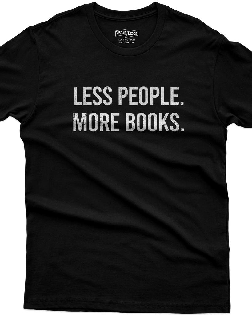 Bookworm Shirt, Less People More Books Tee, Funny Bookish Introvert Gift for Her