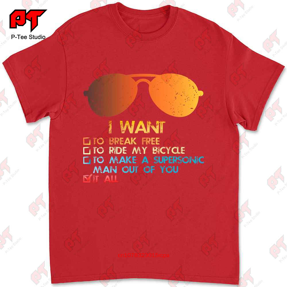 I Want To Break Free To Ride My Bicycle Queen Tshirt 1CY5