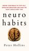 The Neuro-Habits : Rewire Your Brain To Stop Self-Defeating Behaviors and Make the Right Choice Every Time Book