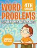 The Word Problems 4th Grade : Digital Mathematics Children's Math Books Book