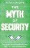 Libro The Myth Of Security : Hackers' Inventions Will Win The Race for Information