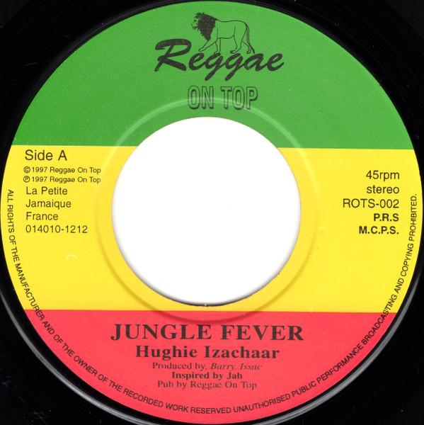7inch Record HUGHIE IZACHAAR Jungle Fever ROTS002 Reggae On Top 1997 UK Reggae Ska Dub Used