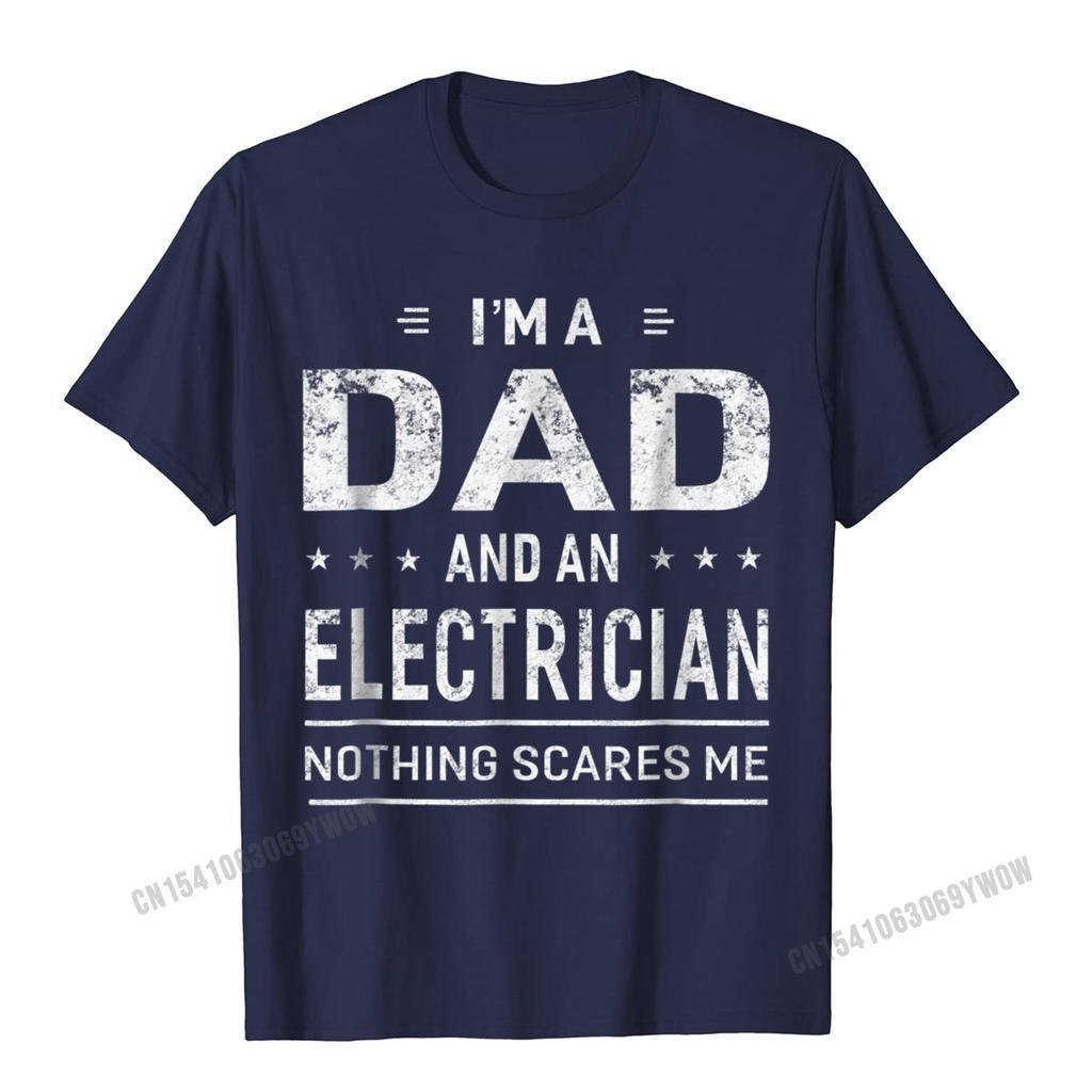 Im A Dad And Electrician Tshirts Men Father Funny Gift Camisas Men Fitted Classic T Shirt Cotton Mens T Shirt New
