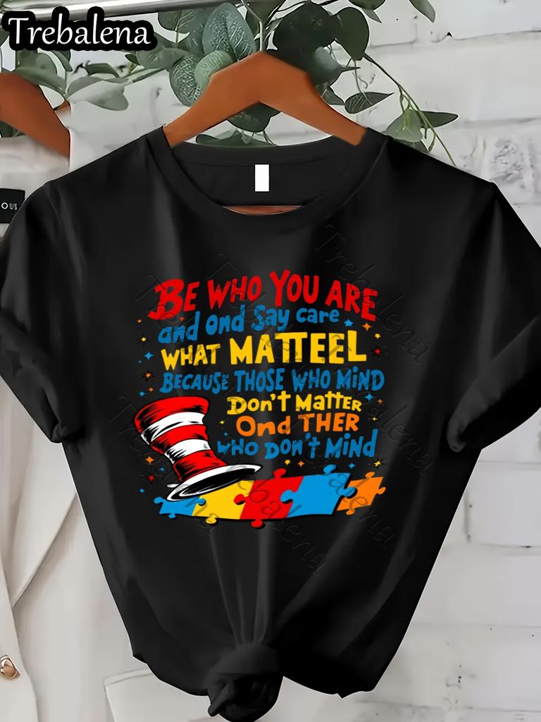 Be Who You Are Say What You Feel Teacher T Shirt  Loose Fit  Women'S Casual Round Neck T-Shirt Fashion Illustration Tee