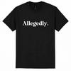 Allegedly Funny Cotton T-Shirt Men Graphic Slogan Humor Casual Crew Neck