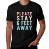 Please Stay 6 Feet Away Tshirt Moisture Wicking Athletic Tshirt