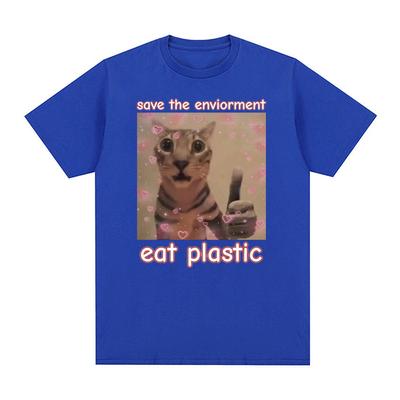 Save The Environment Eat Plastic Funny Cat Meme T-Shirt Men Women Casual Fashion High Quality T Shirt 100% Cotton Oversized Tees