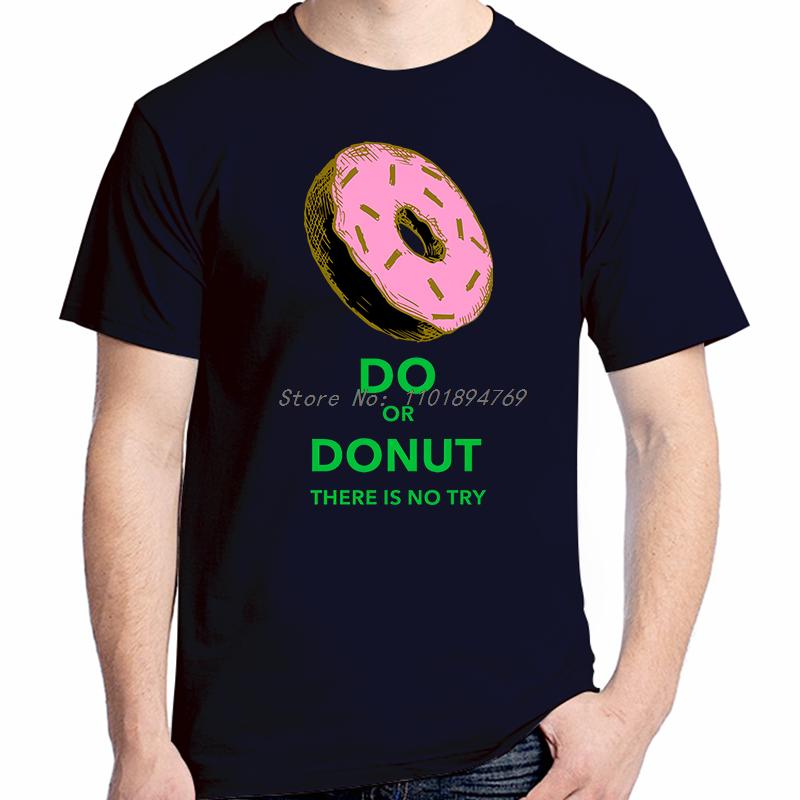 Do Or Donut There Is No Try Funny Graphic T Shirts Cotton Short Sleeve Tshirts Tees Tops New Shirts And Tshirts Print T Shirt